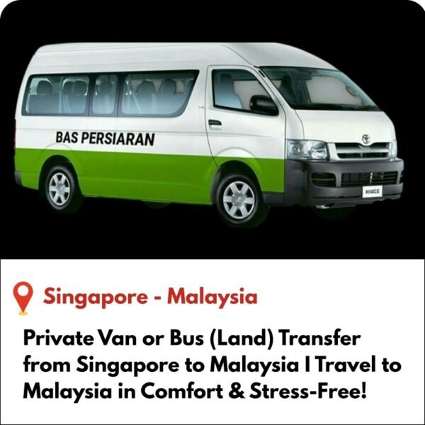 Private Van or Bus (Land) Transfer from Singapore to Malaysia